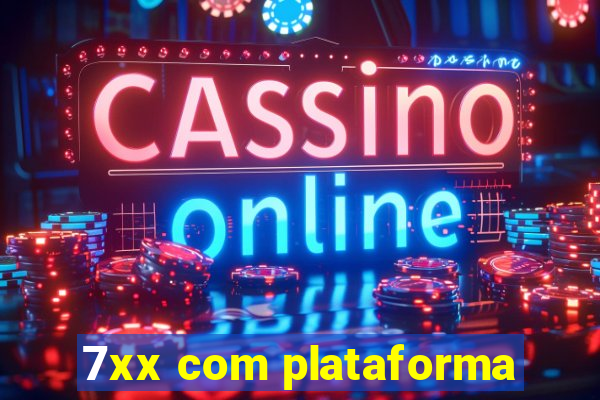 7xx com plataforma